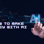 How To Make Money with AI