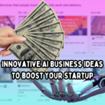 Innovative AI Business Ideas to Boost Your Startup