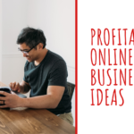 Profitable Online Business Ideas