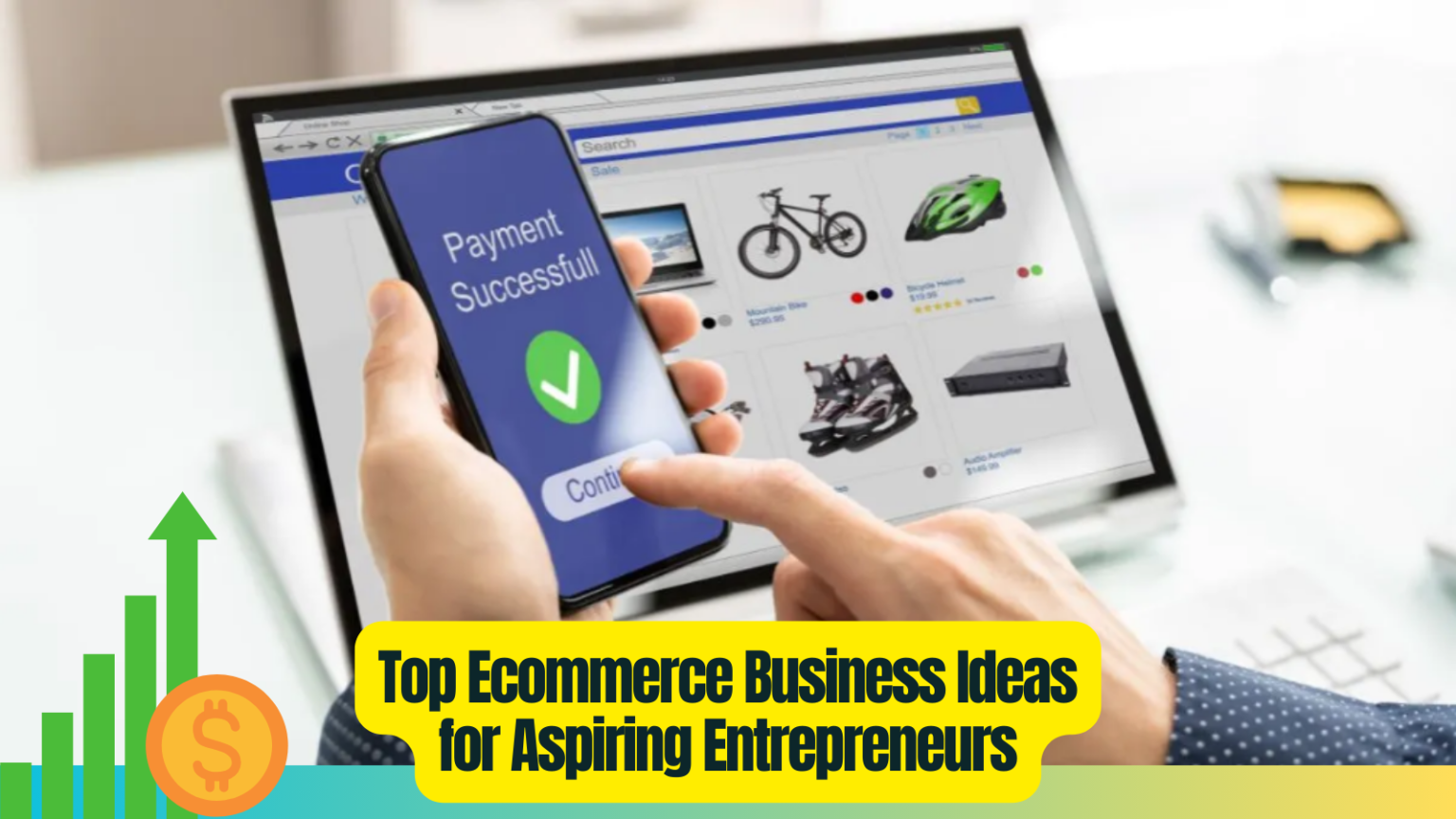 Top Ecommerce Business Ideas for Aspiring Entrepreneurs