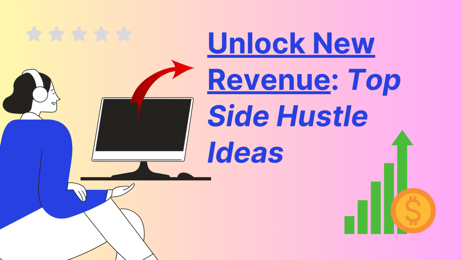 Unlock New Revenue - Top Side Hustle Ideas