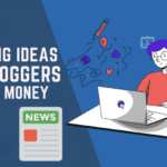 Blogging Content Ideas that Make Money