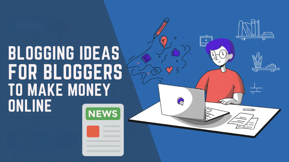 Blogging Content Ideas that Make Money