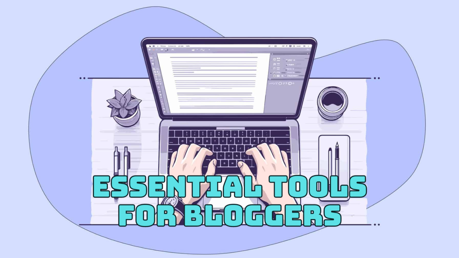 Essential Tools for Bloggers