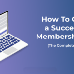 How To Create a Membership Site on Your Blog